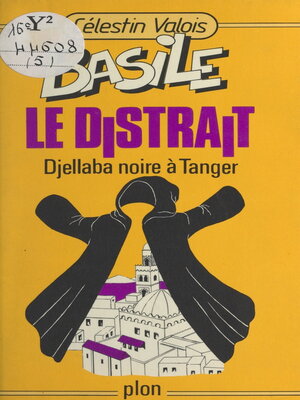 cover image of Basile le distrait (5). Djellaba noire à Tanger